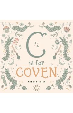 Coperta cărții 'C Is for Coven: A Witchcraft Alphabet Book - Andrea Stein'