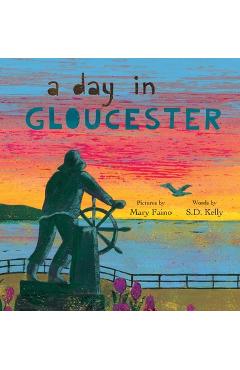 Coperta cărții 'A Day in Gloucester: Scenes from America's Oldest Seaport - Mary Faino'
