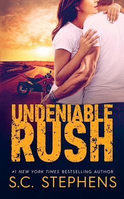 Undeniable Rush - S. C. Stephens