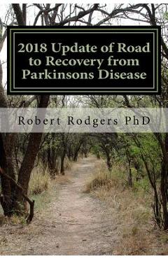 Coperta cărții '2018 Update of Road to Recovery from Parkinsons Disease: Promising New Therapies That Offer Relief from Symptoms of'