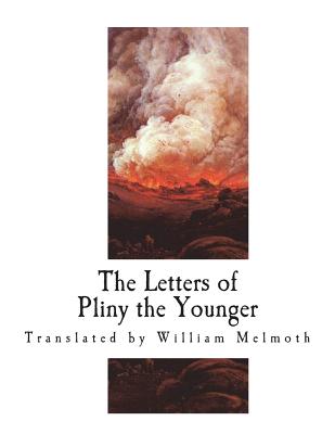 The Letters of Pliny the Younger - William Melmoth
