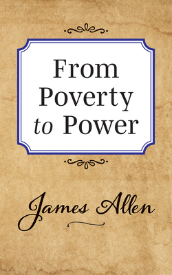 Coperta cărții 'From Poverty to Power - James Allen'