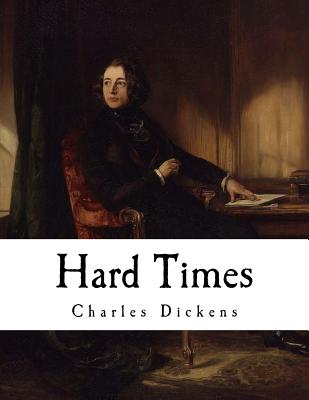 Hard Times: Charles Dickens - Charles Dickens