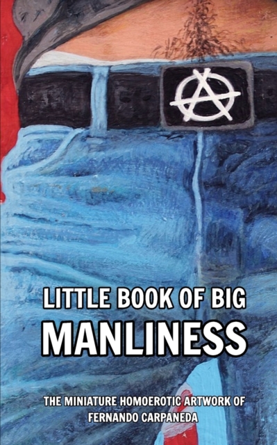 Little Book of Big Manliness: The Miniature Homoerotic Artwork of Fernando Carpaneda - Carpazine Art Magazine