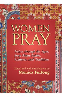 Coperta cărții 'Women Pray: Voices Through the Ages, from Many Faiths, Cultures, and Traditions - Monica Furlong'
