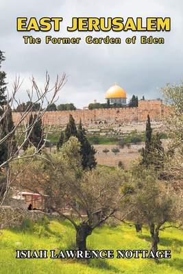 East Jerusalem: The Former Garden of Eden - Isiah Lawrence Nottage