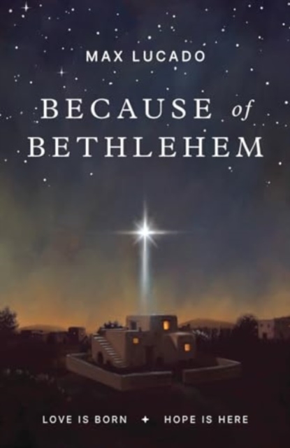 Because of Bethlehem (25-Pack) - Max Lucado