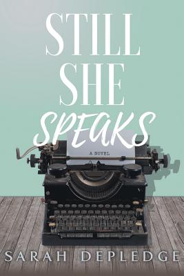 Still She Speaks - Sarah Depledge
