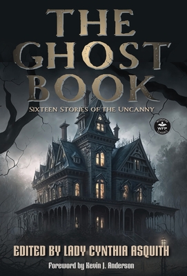 The Ghost Book: Sixteen Stories of the Uncanny - Lady Cynthia Asquith