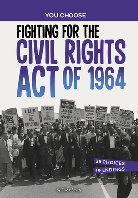 Fighting for the Civil Rights Act of 1964: A History Seeking Adventure - Elliott Smith