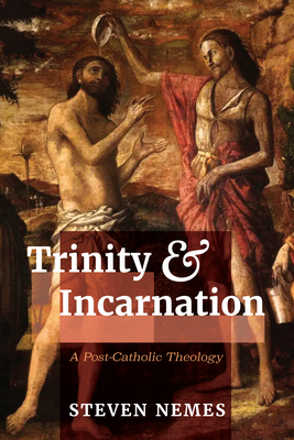Trinity and Incarnation - Steven Nemes