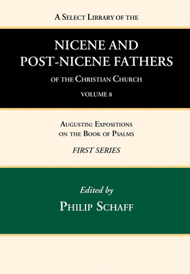 A Select Library of the Nicene and Post-Nicene Fathers of the Christian Church, First Series, Volume 8 - Philip Schaff