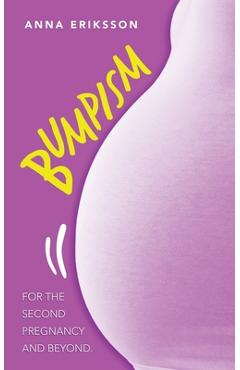 Coperta cărții 'Bumpism: For the Second Pregnancy and Beyond. - Anna Eriksson'