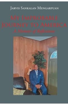 Poza produsului My Improbable Journey to America: A Memoir of Reflections - Jarvis Sankalan Mengarpuan
