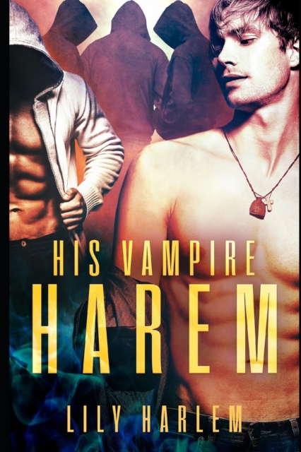 His Vampire Harem: Harem Paranormal Romance (Gay) - Lily Harlem