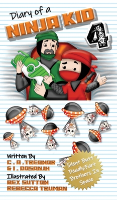 Coperta cărții 'Diary Of A Ninja Kid 4: Silent Butt Deadly: Fart Brothers In Space - C. A. Treanor'
