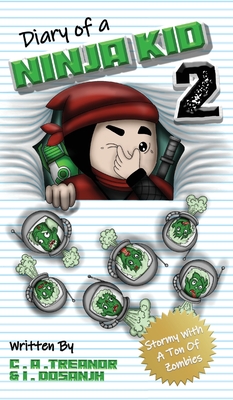 Diary Of A Ninja Kid 2: Stormy With A Ton Of Zombies - Caroline A. Treanor