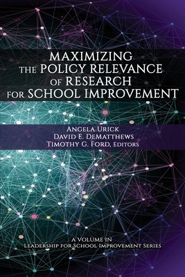 Maximizing the Policy Relevance of Research for School Improvement - Angela Urick