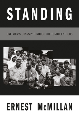 Coperta cărții 'Standing: One Man's Odyssey During the Turbulent '60s - M. Ernest Mcmillan'
