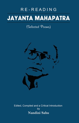Coperta cărții 'Re-reading Jayanta Mahapatra: Selected Poems - Jayanta Mahapatra'
