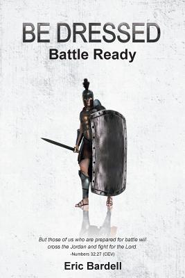 Be Dressed: Battle Ready - Eric Bardell