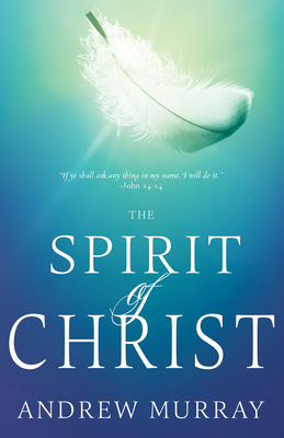 The Spirit of Christ - Andrew Murray