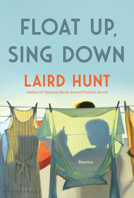 Float Up, Sing Down - Laird Hunt