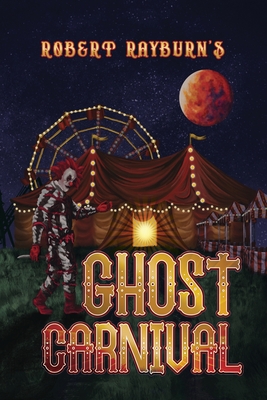 Ghost Carnival - Robert Rayburn
