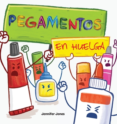 Pegamentos en Huelga: Un libro infantil divertido, con rimas, para leer en voz alta para preescolar, jardín de infantes, primer grado, segun - Jennifer Jones