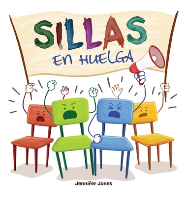 Coperta cărții 'Sillas en Huelga: Un libro infantil divertido, con rimas, para leer en voz alta para preescolar, jardín de infantes,'