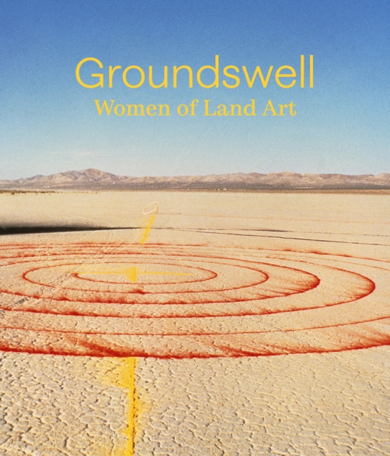 Groundswell: Women of Land Art - Leigh Arnold