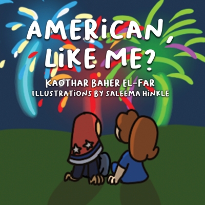 American, Like Me? - Kaothar Baher El-far