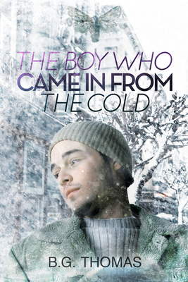 The Boy Who Came in from the Cold - B. G. Thomas
