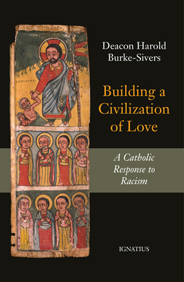 Coperta cărții 'Building a Civilization of Love: A Catholic Response to Racism - Harold Burke-sivers'