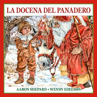 La docena del panadero: Un cuento de San Nicols, con una receta y un patrn de galletas navideas de San Nicols - Aaron Shepard