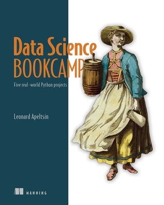 Data Science Bookcamp: Five Real-World Python Projects - Leonard Apeltsin