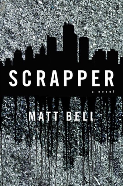 Coperta cărții 'Scrapper - Matt Bell'