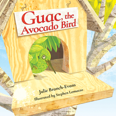 Coperta cărții 'Guac, the Avocado Bird - Julie Branch-evans'