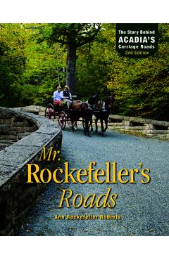 Coperta cărții 'Mr. Rockefeller's Roads: The Story Behind Acadia's Carriage Roads - Ann Rockefeller Roberts'