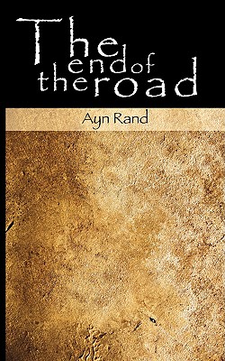 The End of the Road - Ayn Rand