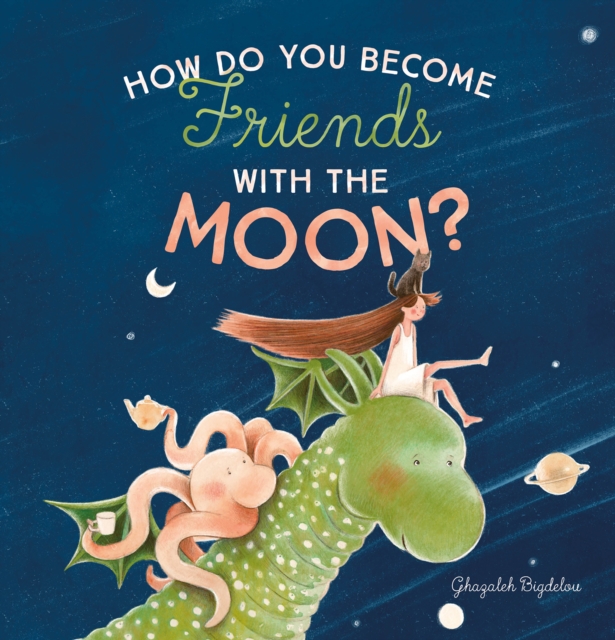 How Do You Become Friends with the Moon? - Ghazaleh Bigdelou