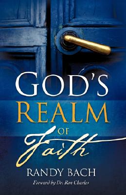 God's Realm of Faith - Randy Bach