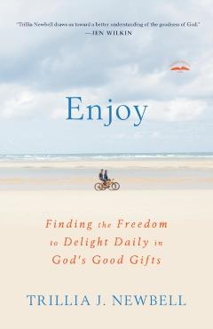 Coperta cărții 'Enjoy: Finding the Freedom to Delight Daily in God's Good Gifts - Trillia Newbell'