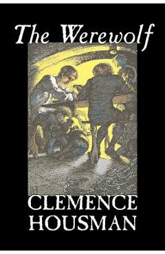 Coperta cărții 'The Werewolf by Clemence Housman, Fiction, Fantasy, Horror, Mystery & Detective - Clemence Housman'