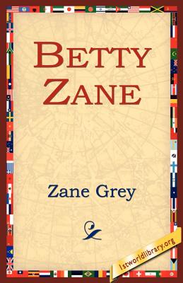 Betty Zane - Zane Grey