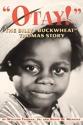 Otay! - The Billy Buckwheat Thomas Story - William Thomas