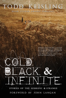 Cold, Black, and Infinite - Todd Keisling