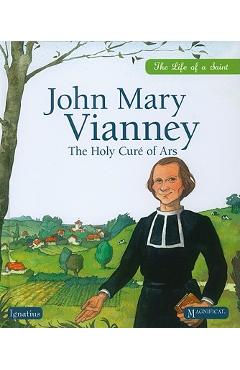 Poza produsului John Mary Vianney: The Holy Cure of Ars - Sophie De Mullenheim