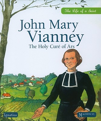 John Mary Vianney: The Holy Cure of Ars - Sophie De Mullenheim