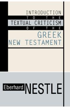 Coperta cărții 'Introduction to the Textual Criticism of the Greek New Testament - Eberhard Nestle'